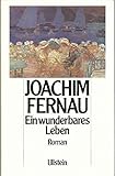 Ein wunderbares Leben - Joachim Fernau