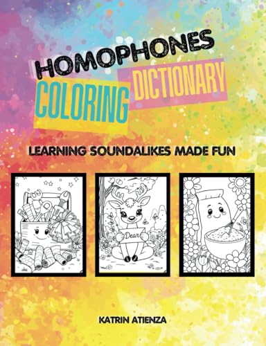 Homophones Coloring Dictionary: Learning Soundalikes Made Fun (Coloring with Kat)