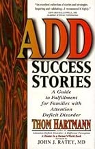 ADD Success Stories: A Guide to Fulfillment for Families with Attention Deficit Disorder - coolthings.us