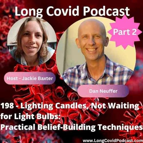 198 - Lighting Candles, Not Waiting for Light Bulbs: Practical Belief-Building Techniques