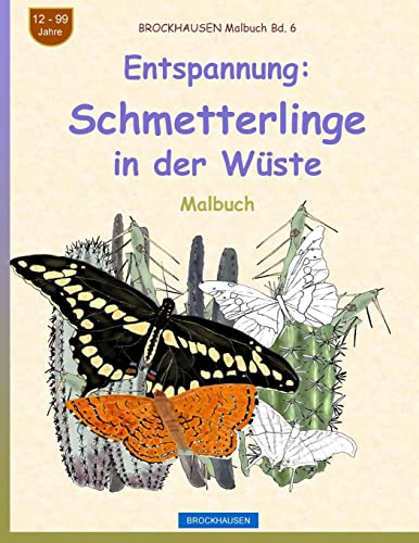 BROCKHAUSEN Malbuch Bd. 6 - Entspannung: Schmetterlinge in der Wüste (Malbuch Entspannung) (German Edition)