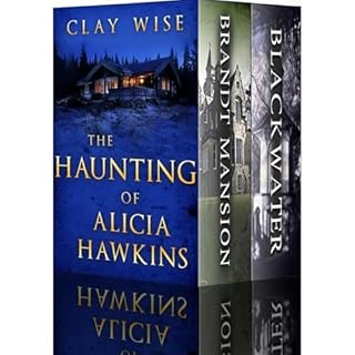 The Haunting of Alicia Hawkins: A Riveting Haunted House Mystery Boxset Audiolibro Por Clay Wise arte de portada