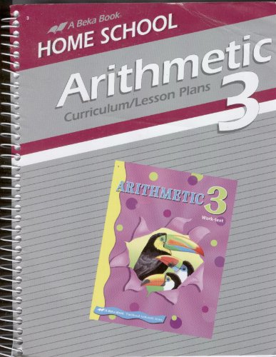 Homeschool Arithmetic 3 Curriculum/Lesson Plans (A Beka Book 10487602)