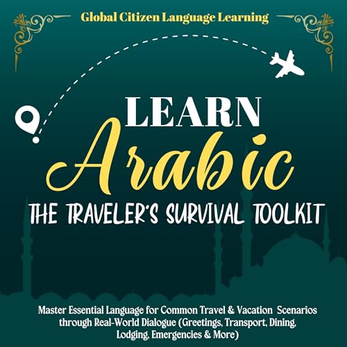 Learn Arabic: The Traveler's Survival Toolkit by Global Citizen Language Learning episode artwork