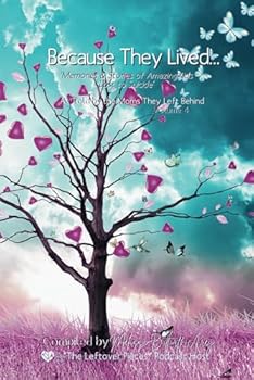 Because They Lived; Memories & Stories of Amazing Kids Lost to Suicide: As Told by the Moms They Left Behind Volume 4