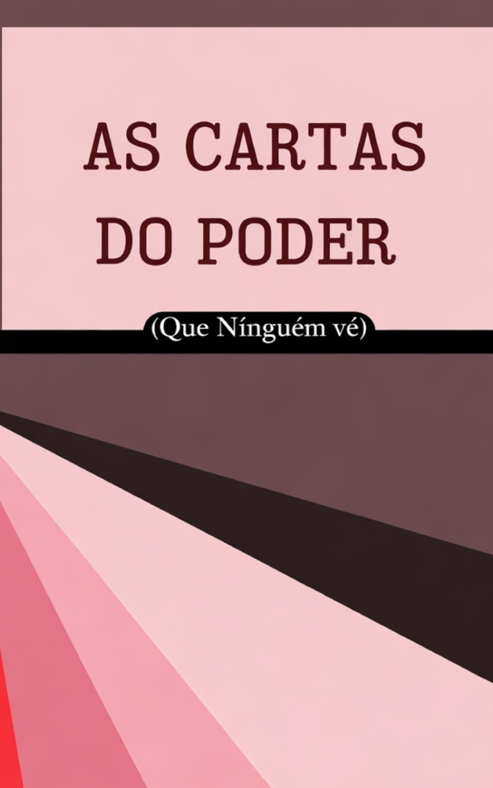As Cartas de Poder: (Que Ninguém vê)