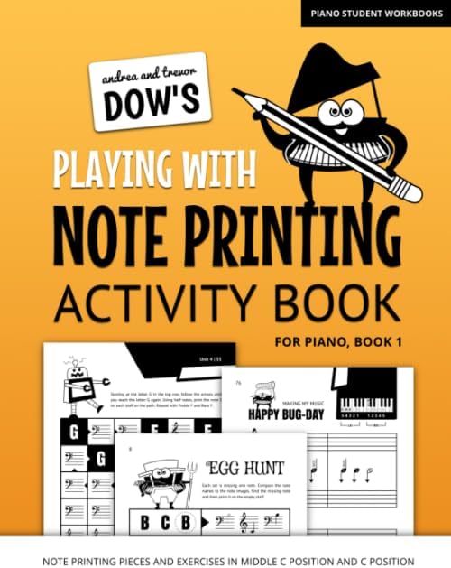 Andrea And Trevor Dow's Playing With Note Printing Activity Book For Piano, Book 1: Note Printing Pieces And Exercises In Middle C Position And C Position (Piano Student Workbooks)