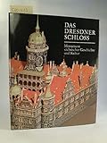  Das Dresdener Schloss Monument sächsischer Geschichte und Kultur