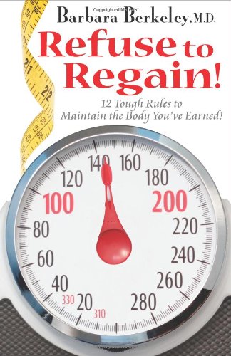 Refuse to Regain!: 12 Tough Rules to Maintain the Body You've Earned!