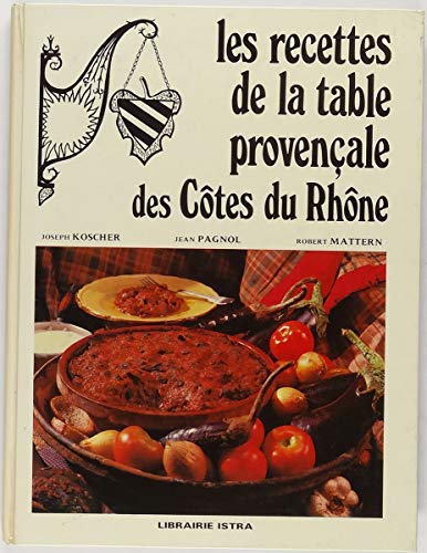 Télécharger LES RECETTES DE LA TABLE PROVENCALE DES COTES DU RHONE PDF Ebook En Ligne
