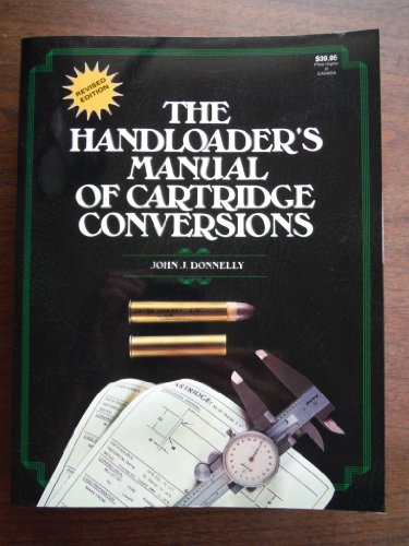 The Handloader's Manual of Cartridge Conversions The Handloader's Manual of Cartridge Conversions