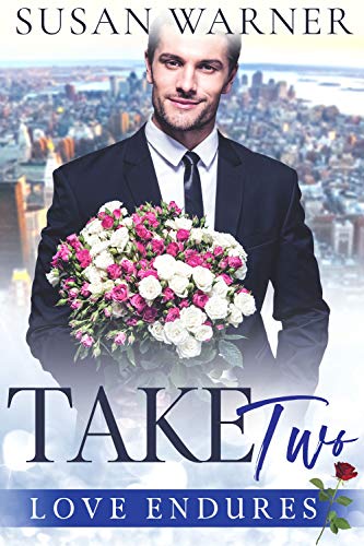 Take Two: A Clean Billionaire Romance (Love Endures Book 1)