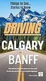 Driving Calgary to Banff: Things to See, Stories to Know