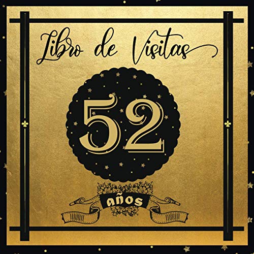 Libro de Visitas 52 años: Libro Elegante y Refinado Para Celebrar Un Evento Especial | Regalos y Decoraciones de Cumpleaños Para Hombres y Mujeres | Gran Formato Moderno | 100 páginas