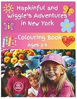 Hapkinful and Wiggle's Adventures in New York, USA. Colouring Book. Ages 3-8 years.: A whimsical version of the paperback to inspire travel in ... Wiggle. Colouring Books. British Collection) B0F66YHFRX Book Cover