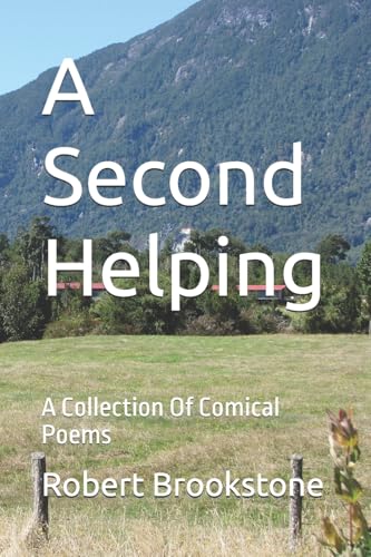 A Second Helping: A Collection Of Comical Poems