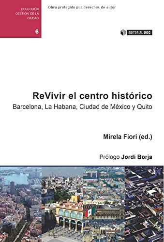 ReVivir el centro histórico. Barcelona, La Habana, Ciudad de México y