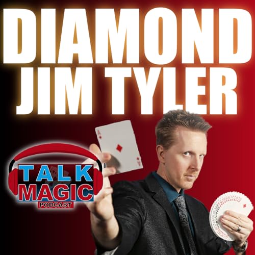 236: Diamond Jim Tyler - Inventor, Performer, Award Winner, Jokester & Sexy Superstar | Talk Magic Podcast With Craig Petty #236 Podcast By  cover art