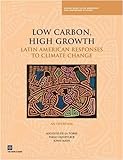 Low Carbon, High Growth Latin American Responses To Climate Change