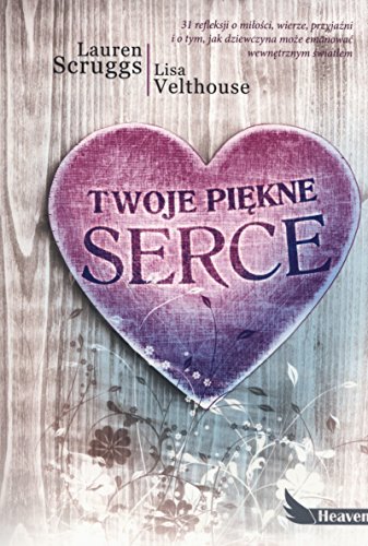 Twoje piekne serce (Polish Edition) [Polish] 836357967X Book Cover