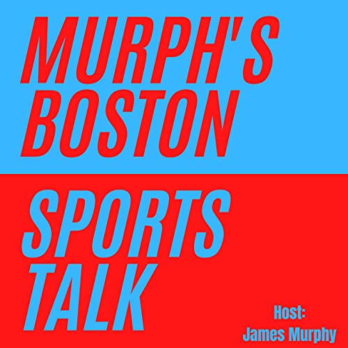 Murph's Boston Sports Talk Ep. 191 Podcast Por  arte de portada