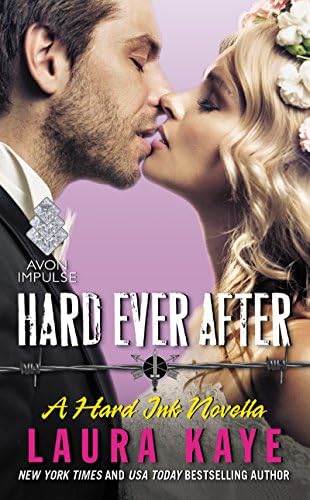 Hard Ever After: A Hard Ink Novella – When an Old Menace Returns, Nick and Becca Must Fight for Their Wedding and Forever