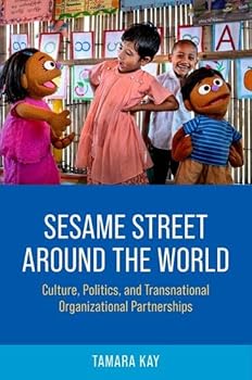 Hardcover Sesame Street Around the World: Culture, Politics, and Transnational Organizational Partnerships Book