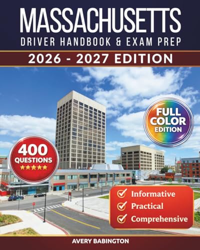 Massachusetts Driver Handbook & Exam Prep: 400 Practice Questions, Road Signs Guide & Complete Study Manual for the Massachusetts RMV Permit Test (FULL COLOR EDITION)