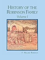 History of the Robinson Family, Volume I 1425183158 Book Cover