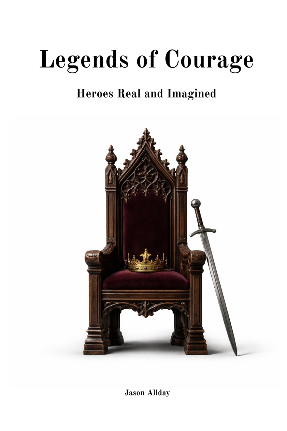 Legends of Courage: Heroes Real and Imagined