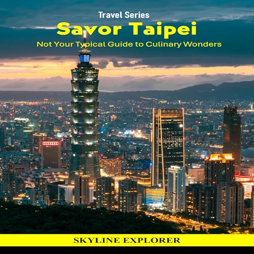 Savor Taipei by Skyline Explorer episode artwork