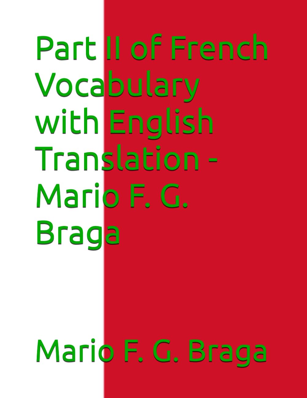 Part II of French Vocabulary with English Translation - Mario F. G. Braga