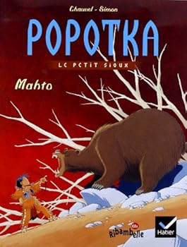 Mahto - Book #3 of the Popotka le petit sioux