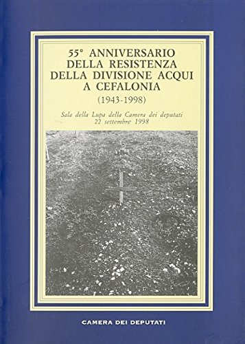 55° anniversario della Resistenza della Divisione Acqui a Cefalonia (1943-1998