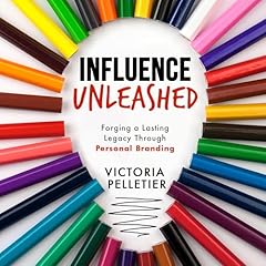 Influence Unleashed Audiolibro Por Victoria Pelletier arte de portada