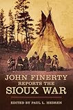 John Finerty Reports the Sioux War