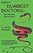 America's Dumbest Doctors: Ever wonder about yours?