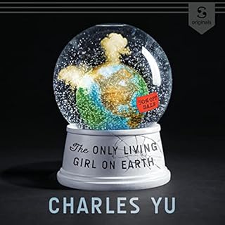 The Only Living Girl on Earth Audiolibro Por Charles Yu arte de portada
