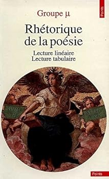 Mass Market Paperback Rhétorique de la poésie. Lecture tabulaire, lecture linéaire [French] Book