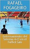 Entrenamiento del Sistema 4-0 en el Futbol Sala