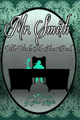 Mr. Smith Who Works The Front Desk (NPC series)
