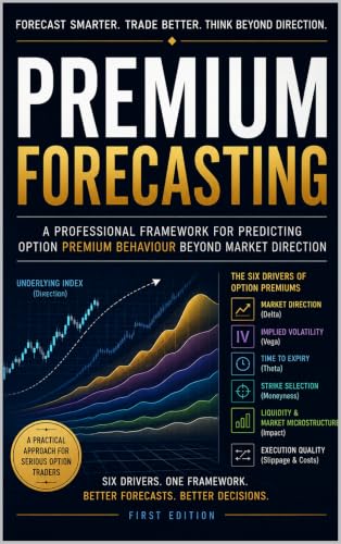 Option Premium Forecasting: A Professional Framework for Predicting Option Premium Behaviour Beyond Market Direction