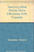 Teaching Bible Stories More Effectively With Puppets 057003731X Book Cover