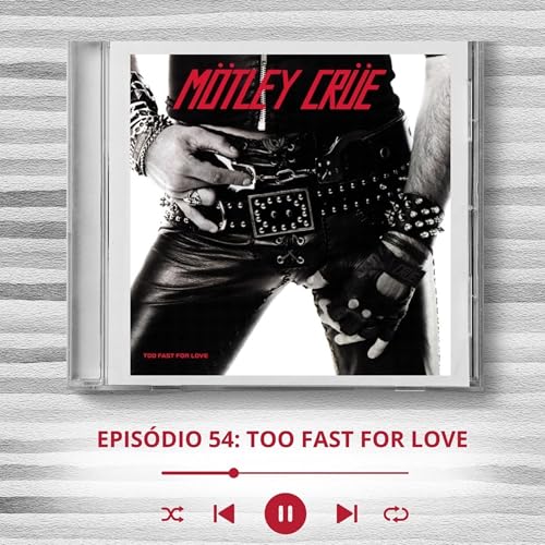#54 - Too Fast For Love - M&ouml;tley Cr&uuml;e (Part. especial de Renata Costa do Rock Na Mesa)