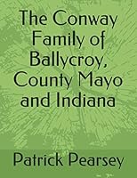 The Conway Family of Ballycroy, County Mayo and Indiana 1702605361 Book Cover