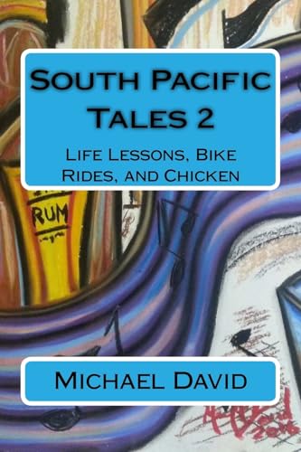 South Pacific Tales 2: Life Lessons, Bike Rides, and Chicken (South Pacific Short Series)