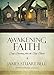 Awakening Faith: Daily Devotions from the Early Church