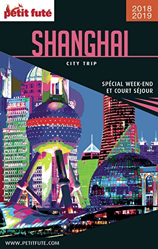 Télécharger SHANGHAÏ CITY TRIP 2018/2019 City trip Petit Futé (CityTrip) Francais PDF