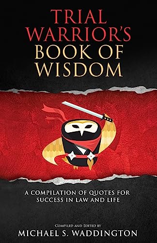 Createspace Waddington, Michael S. Trial Warrior’S Book Of Wisdom: A Compilation Of Quotes For Success In Law And Life cover