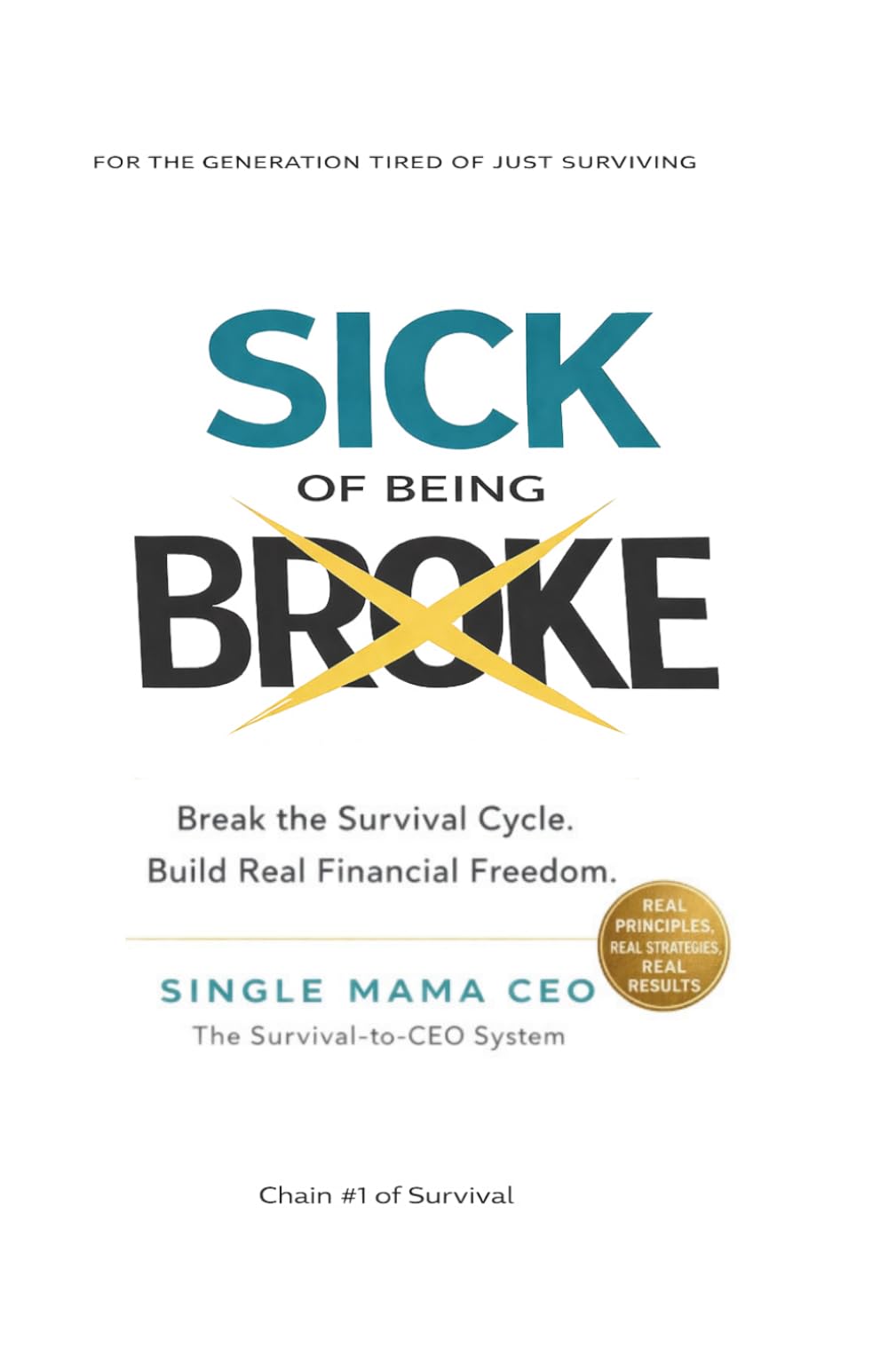Sick of Being Broke: The Modern Playbook to Going From Broke to Financially Free